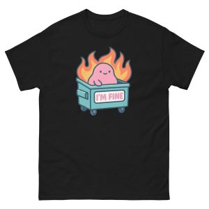 Dumpster On Fire, I'm Fine T-Shirt