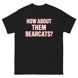How About Them Bearcats? T-Shirt