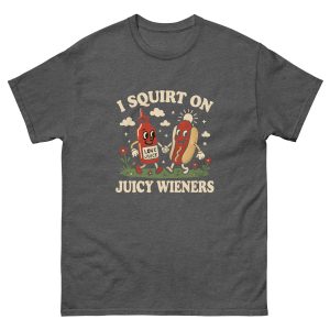 Squirt On Juicy Wieners T-Shirt - Image 11