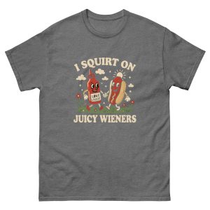 Squirt On Juicy Wieners T-Shirt - Image 17