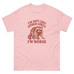 I'm Not Like Other Girls, I'm Worse T Shirt - Image 19