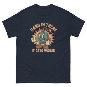Funny Bomb Hang In There Sarcasm T-Shirt - Image 3