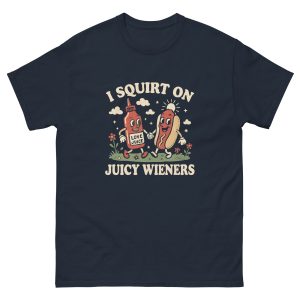 Squirt On Juicy Wieners T-Shirt - Image 3