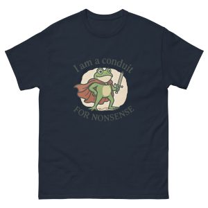 I Am A Conduit For Nonsense T-Shirt - Image 3