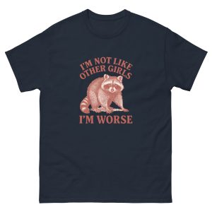 I'm Not Like Other Girls, I'm Worse T Shirt - Image 3