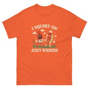 Squirt On Juicy Wieners T-Shirt - Image 15