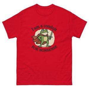 I Am A Conduit For Nonsense T-Shirt - Image 7