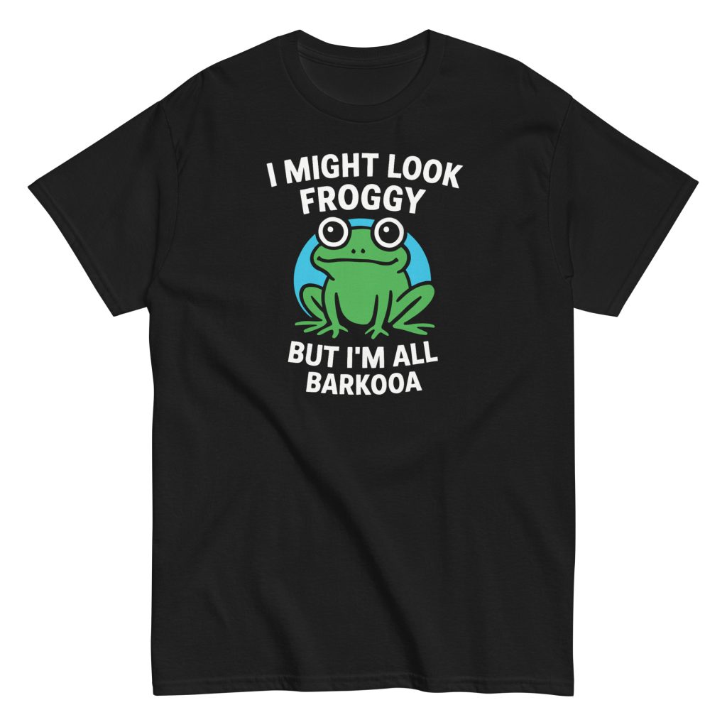 I May Not Look Froggy T-shirt